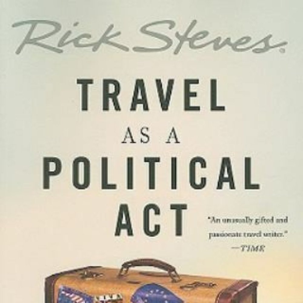 NEW Rick Steves Book Travel as a Political Act